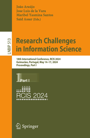 ISBN 9783031594649: Research Challenges in Information Science - 18th International Conference, RCIS 2024, Guimarães, Portugal, May 14–17, 2024, Proceedings, Part I