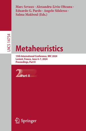 ISBN 9783031629211: Metaheuristics - 15th International Conference, MIC 2024, Lorient, France, June 4–7, 2024, Proceedings, Part II