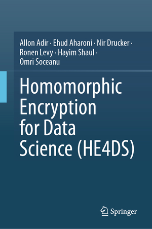 ISBN 9783031654930: Homomorphic Encryption for Data Science (HE4DS)