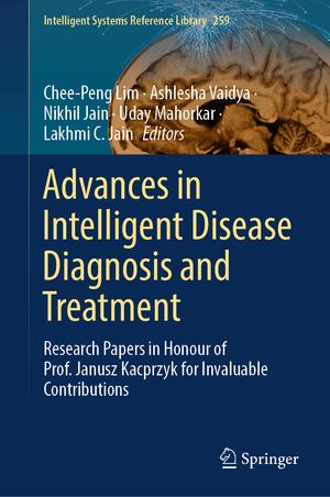 ISBN 9783031656392: Advances in Intelligent Disease Diagnosis and Treatment – Research Papers in Honour of Prof. Janusz Kacprzyk for Invaluable Contributions