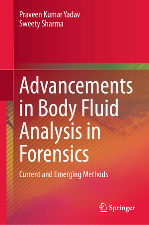 ISBN 9783031658037: Advancements in Body Fluid Analysis in Forensics – Current and Emerging Methods