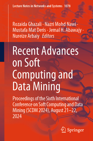 ISBN 9783031669644: Recent Advances on Soft Computing and Data Mining – Proceedings of the Sixth International Conference on Soft Computing and Data Mining (SCDM 2024), August 21-22, 2024