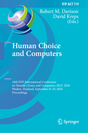 ISBN 9783031675348: Human Choice and Computers – 16th IFIP International Conference on Human Choice and Computers, HCC 2024, Phuket, Thailand, September 8–10, 2024, Proceedings