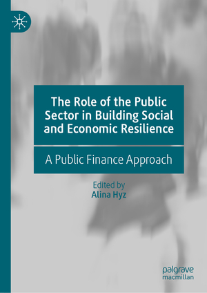 ISBN 9783031677014: The Role of the Public Sector in Building Social and Economic Resilience – A Public Finance Approach