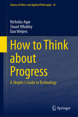 ISBN 9783031689376: How to Think about Progress – A Skeptic's Guide to Technology