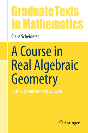 ISBN 9783031692123: A Course in Real Algebraic Geometry – Positivity and Sums of Squares