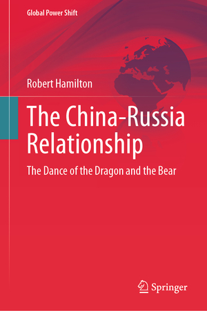 ISBN 9783031692598: The China-Russia Relationship – The Dance of the Dragon and the Bear