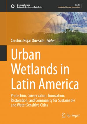 ISBN 9783031695896: Urban Wetlands in Latin America – Protection, Conservation, Innovation, Restoration, and Community for Sustainable and Water Sensitive Cities