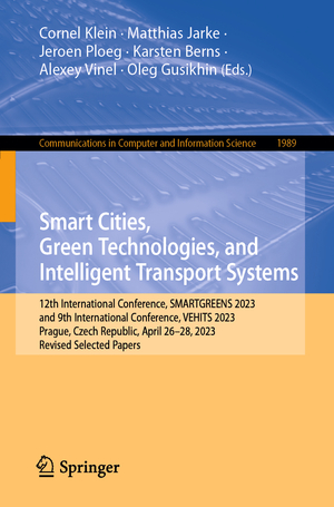 ISBN 9783031709654: Smart Cities, Green Technologies, and Intelligent Transport Systems - 12th International Conference, SMARTGREENS 2023, and 9th International Conference, VEHITS 2023, Prague, Czech Republic, April 26-28, 2023, Revised Selected Papers