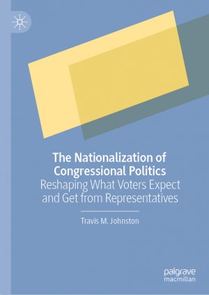 ISBN 9783031749285: The Nationalization of Congressional Politics - Reshaping What Voters Expect and Get from Representatives