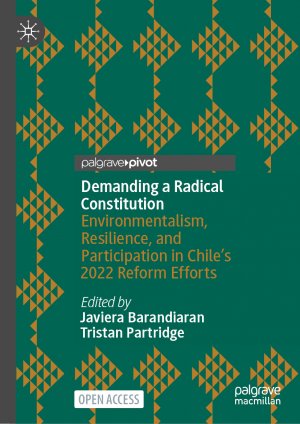 ISBN 9783031756894: Demanding a Radical Constitution – Environmentalism, Resilience, and Participation in Chile’s 2022 Reform Efforts