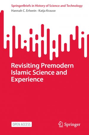 ISBN 9783031760846: Revisiting Premodern Islamic Science and Experience