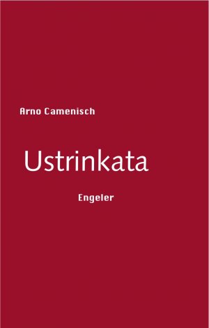 neues Buch – Arno Camenisch – Ustrinkata