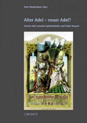 ISBN 9783034005760: Alter Adel - neuer Adel? Zürcher Adel zwischen Spätmittelalter und Früher Neuzeit. Mitteilungen der Antiquarischen Gesellschaft in Zürich 70 = Neujahrsblatt 167.