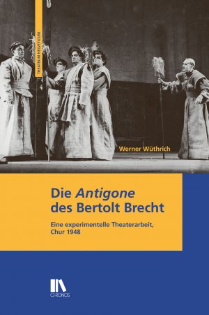 gebrauchtes Buch – Werner Wüthrich – Die 'Antigone' des Bertolt Brecht: Eine experimentelle Theaterarbeit, Chur 1948 (Theatrum Helveticum)