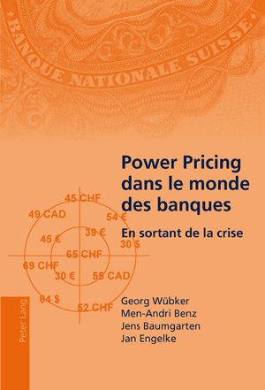 ISBN 9783034300339: Power Pricing dans le monde des banques – En sortant de la crise- Traduit de l’allemand par Elodie Bonnafous