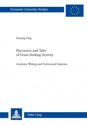 ISBN 9783034305464: Discourses and Tales of Grant-Seeking Activity – Academic Writing and Professional Expertise