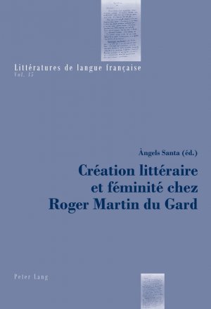 ISBN 9783034306430: Création littéraire et féminité chez Roger Martin du Gard