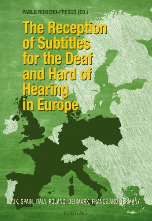 ISBN 9783034316286: The Reception of Subtitles for the Deaf and Hard of Hearing in Europe - UK, Spain, Italy, Poland, Denmark, France and Germany