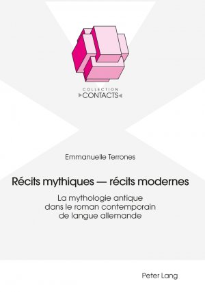 ISBN 9783034321310: Récits mythiques – récits modernes – La mythologie antique dans le roman contemporain de langue allemande