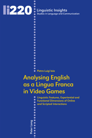 ISBN 9783034321389: Analysing English as a Lingua Franca in Video Games – Linguistic Features, Experiential and Functional Dimensions of Online and Scripted Interactions