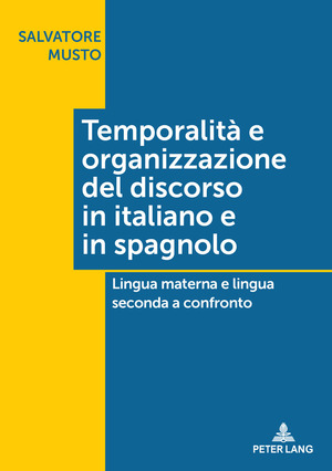 ISBN 9783034333818: Temporalità e organizzazione del discorso in italiano e in spagnolo – Lingua materna e lingua seconda a confronto