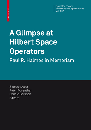 ISBN 9783034603461: A Glimpse at Hilbert Space Operators - Paul R. Halmos in Memoriam. Operator theory 207