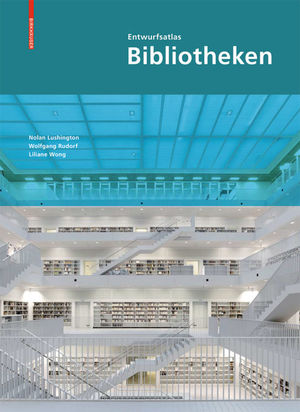 ISBN 9783034605717: Entwurfsatlas Bibliotheken