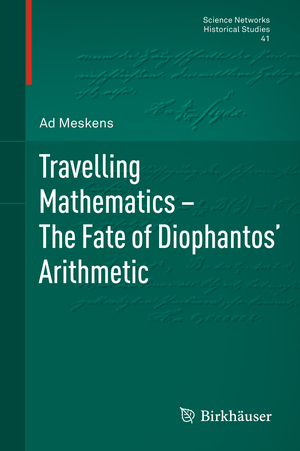 ISBN 9783034606424: Travelling Mathematics - The Fate of Diophantos' Arithmetic