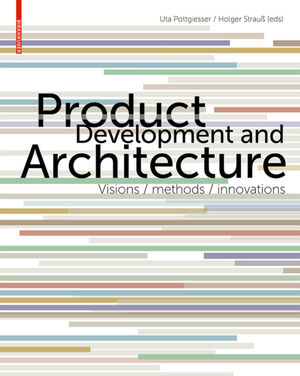 ISBN 9783034608411: Product Development and Architecture – Visions, Methods, Innovations