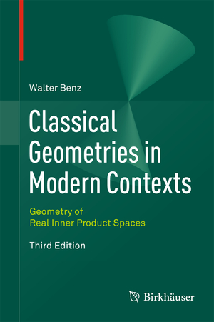 ISBN 9783034804196: Classical Geometries in Modern Contexts - Geometry of Real Inner Product Spaces Third Edition