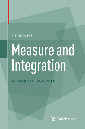 ISBN 9783034807555: Measure and Integration - Publications 1997-2011