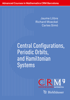 ISBN 9783034809320: Central Configurations, Periodic Orbits, and Hamiltonian Systems