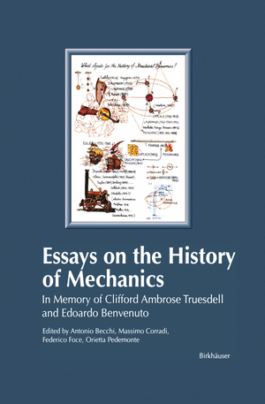 ISBN 9783034894357: Essays on the History of Mechanics - In Memory of Clifford Ambrose Truesdell and Edoardo Benvenuto