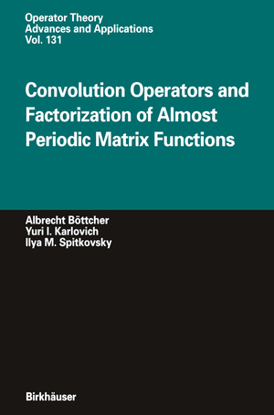 ISBN 9783034894579: Convolution Operators and Factorization of Almost Periodic Matrix Functions