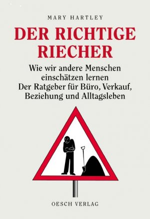 gebrauchtes Buch – Mary Hartly – Der richtige Riecher: Wie wir andere Menschen einschätzen lernen. Der Ratgeber für Büro, Verkauf, Bezieungen und Alltagsleben