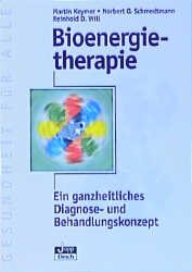 ISBN 9783035050097: Bioenergietherapie: Ein ganzheitliches Diagnose- und Behandlungskonzept Keymer, Martin; Will, Reinhold D and Schmedtmann, Norbert O