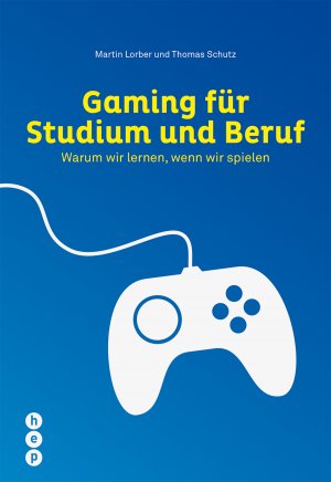 ISBN 9783035504668: Gaming für Studium und Beruf - Warum wir lernen, wenn wir spielen