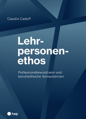 ISBN 9783035517002: Lehrpersonenethos – Professionsbewusstsein und berufsethische Kompetenzen