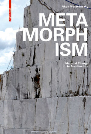 ISBN 9783035610192: Metamorphism - Material Change in Architecture