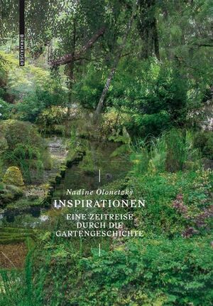 gebrauchtes Buch – Nadine Olonetzky – Inspirationen: Eine Zeitreise durch die Gartengeschichte