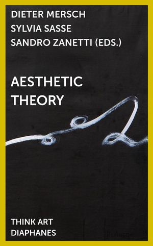 ISBN 9783035801460: Aesthetic Theory / DENKT KUNST / Sandro Zanetti / Taschenbuch / 272 S. / Englisch / 2019 / DIAPHANES AG / EAN 9783035801460