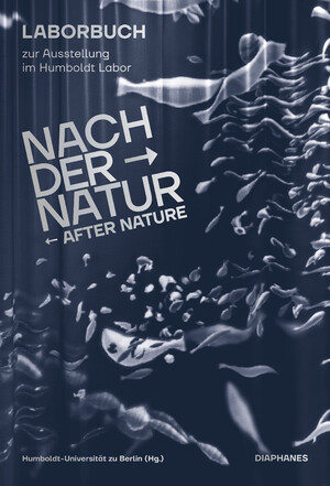 ISBN 9783035807042: Nach der Natur – After Nature - Das Laborbuch zur Ausstellung