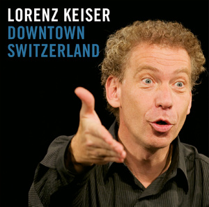 ISBN 9783036912561: Downtown Switzerland, mit Lorenz Keiser. Hörbuch.