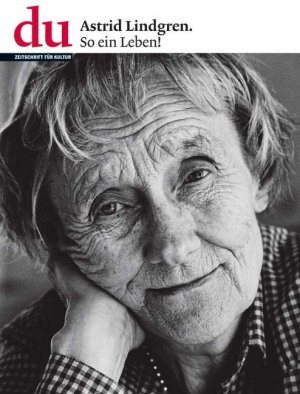 ISBN 9783037170380: du - Zeitschrift für Kultur / Astrid Lindgren – So ein Leben!