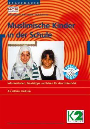 ISBN 9783037220047: Muslimische Kinder in der Schule - Informationen, Praxistipps und Ideen für den Unterricht