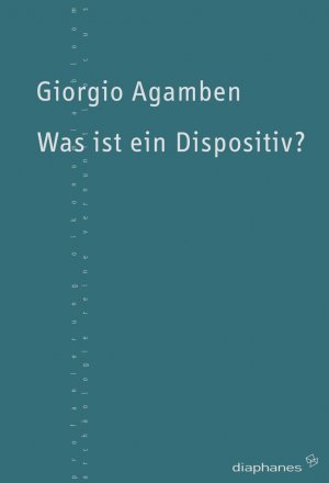 ISBN 9783037340424: Was ist ein Dispositiv? (TransPositionen) Giorgio Agamben. Aus dem Ital. von Andreas Hiepko