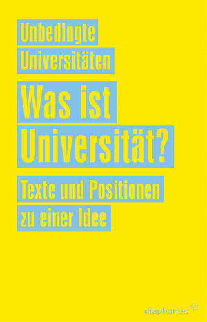 ISBN 9783037341230: Was ist Universität? – Texte und Positionen zu einer Idee