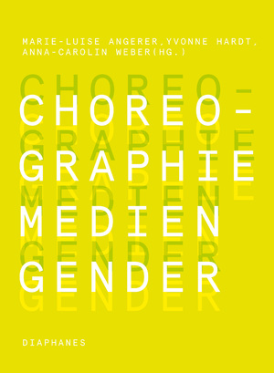 ISBN 9783037344170: Choreographie – Medien – Gender