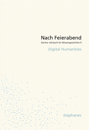 ISBN 9783037344217: Nach Feierabend 2013 - Digital Humanities